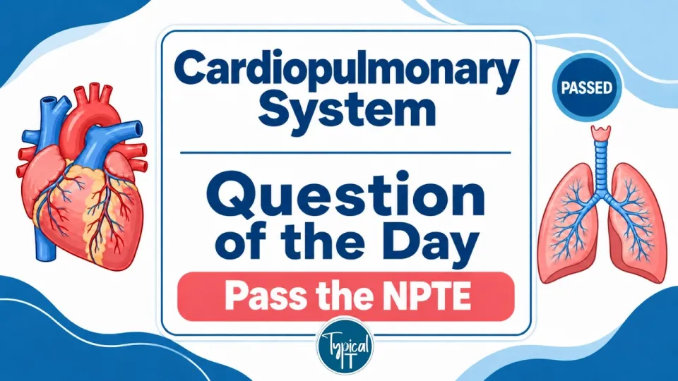 What Are the Best Strategies for NPTE Cardiopulmonary Practice Questions